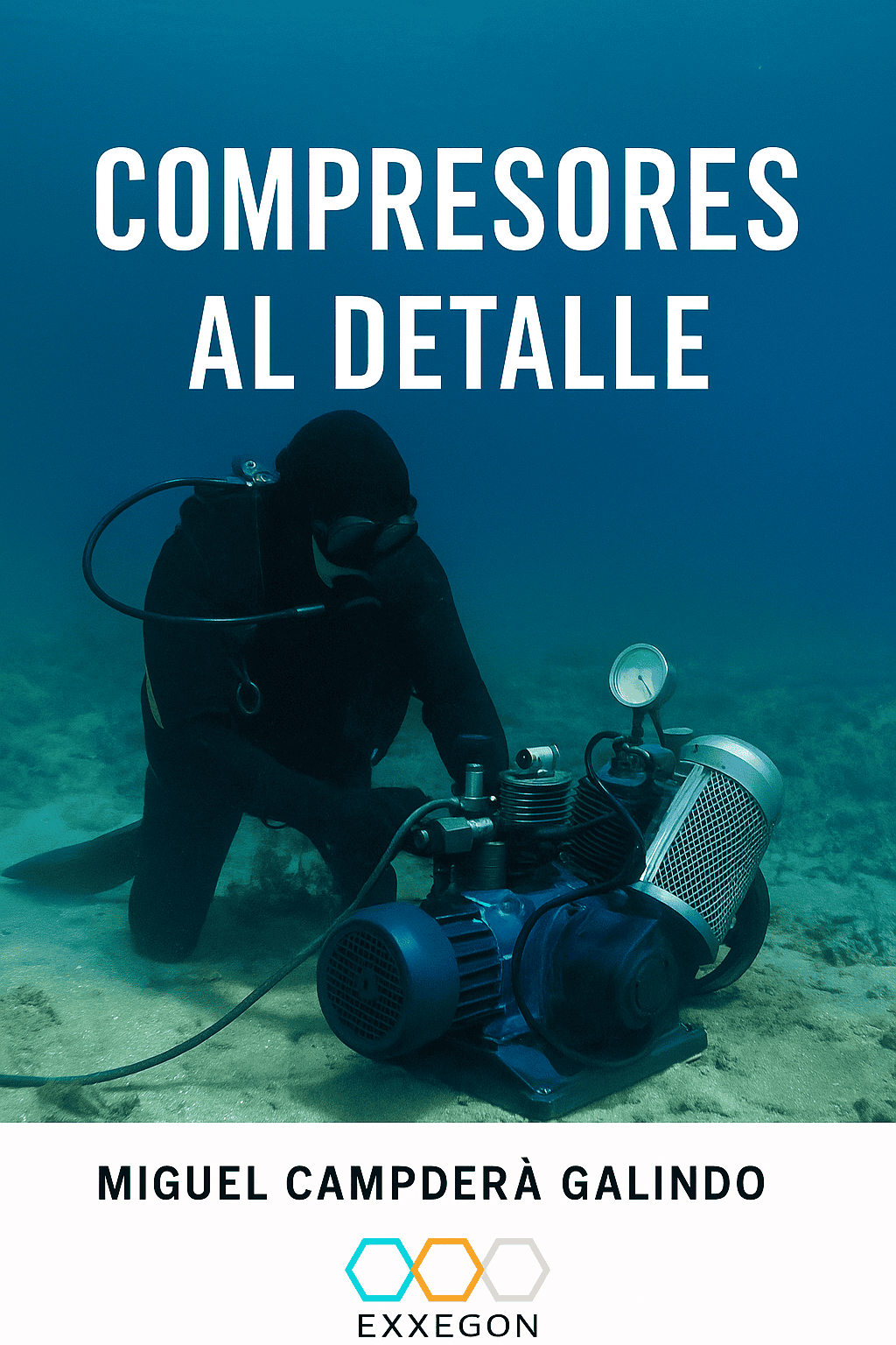 Manual técnico en PDF sobre compresores de buceo, creado por Exxegon. Guía completa para entender funcionamiento, mantenimiento y seguridad en inmersiones.