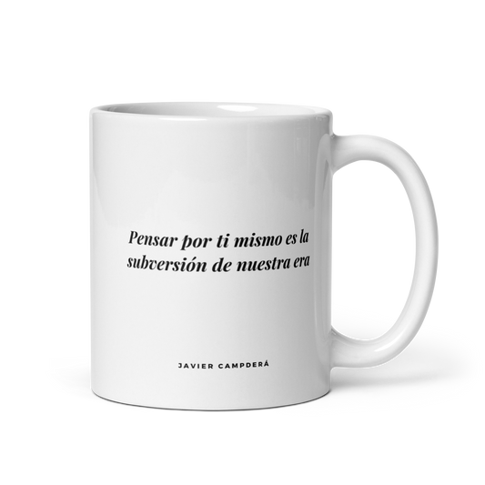 Taza Pensar por tí mismo es la subversión de nuestra era